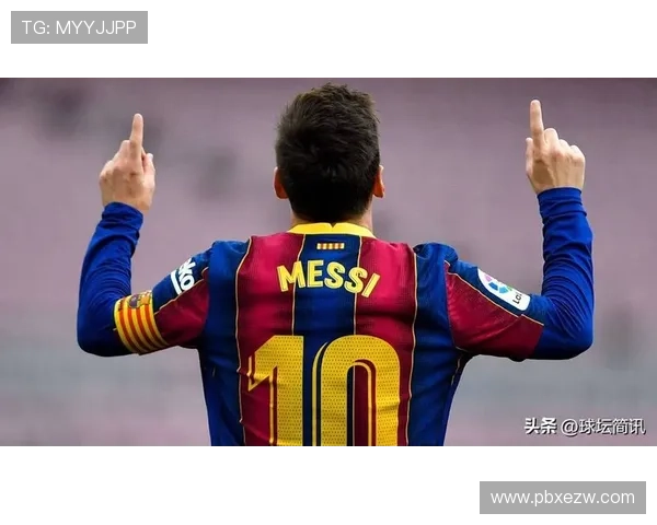梅西重返巴萨传闻引爆足球圈 聚焦未来可能加盟球队的动向与影响